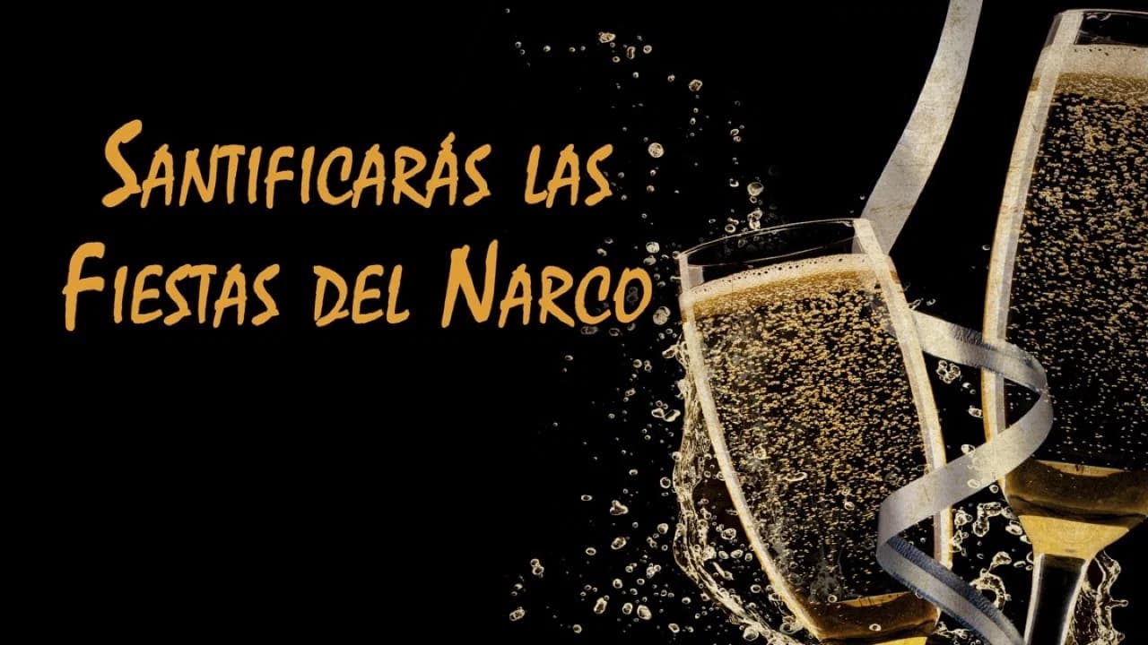 Santificarás las Fiestas del Narco
