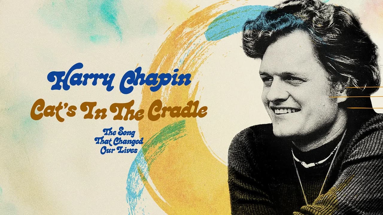 Harry Chapin - Cat’s in the Cradle: The Song That Changed Our Lives