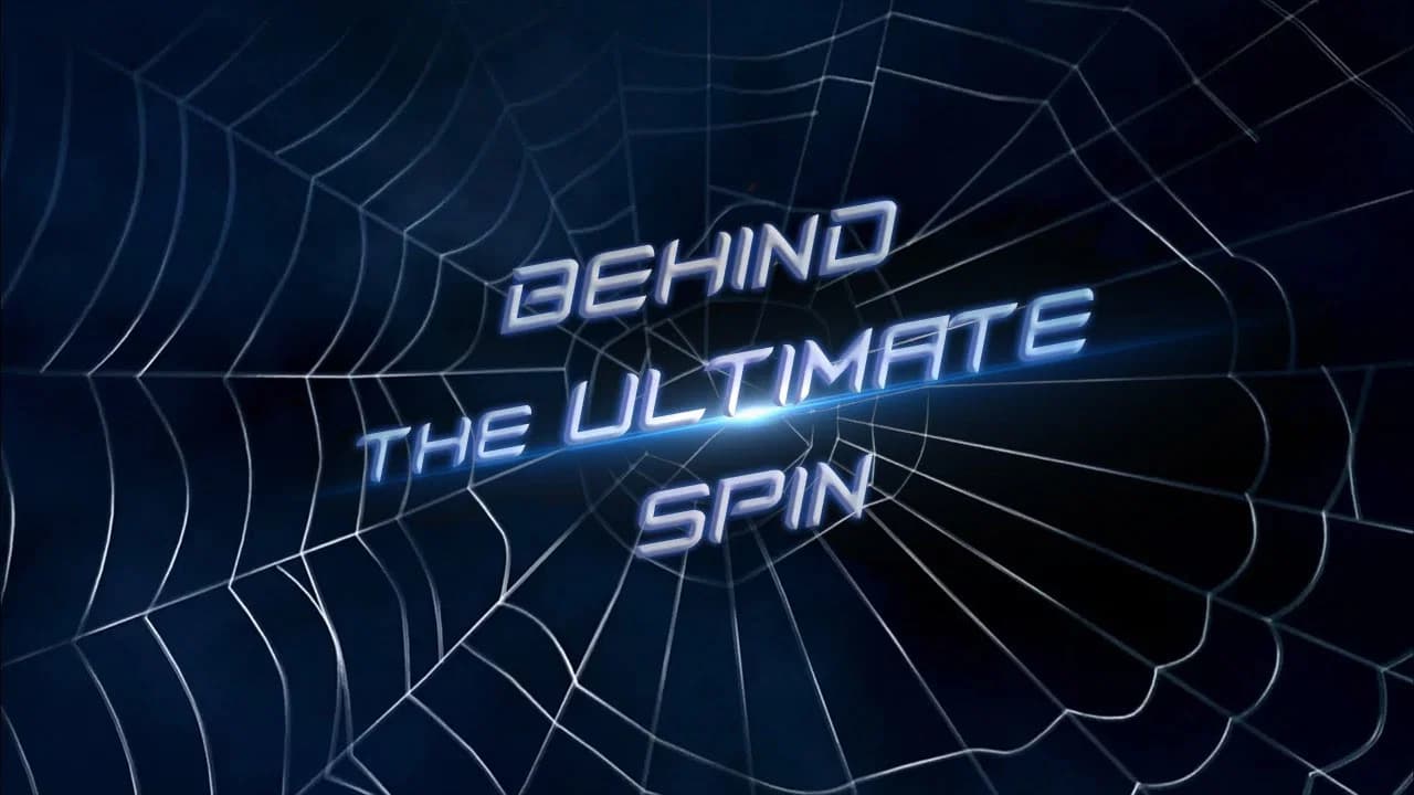 Behind the Ultimate Spin: The Making of Spider-Man