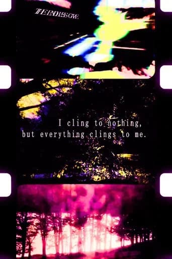 I Cling to Nothing But Everything Clings to Me
