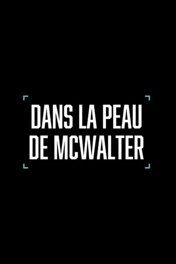 Dans la peau de McWalter
