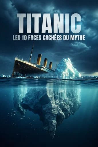 Titanic : les 10 faces cachées du mythe