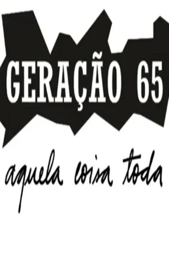 Geração 65, Aquela Coisa Toda