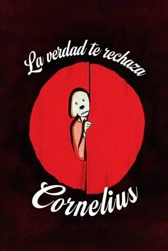 The Truth Rejects You, Cornelius