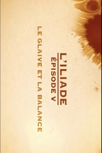 Le glaive et la balance - L'Iliade Épisode 5 - Les grands mythes