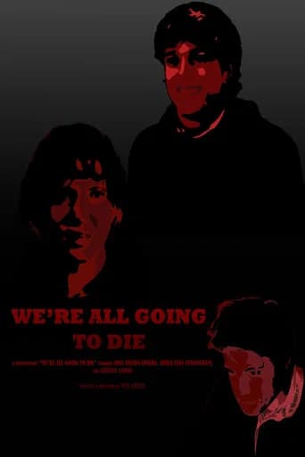 We’re All Going to Die