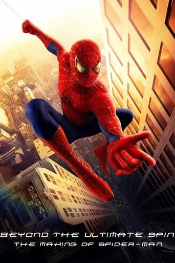 Behind the Ultimate Spin: The Making of Spider-Man