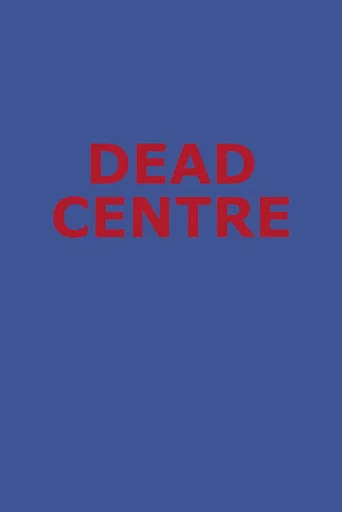 Dead Centre