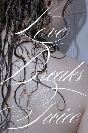 Love Breaks Twice