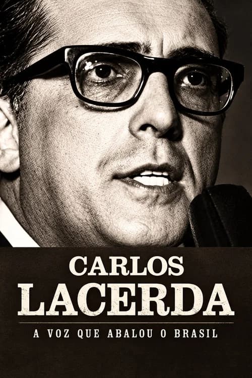 Carlos Lacerda - A Voz que Abalou o Brasil