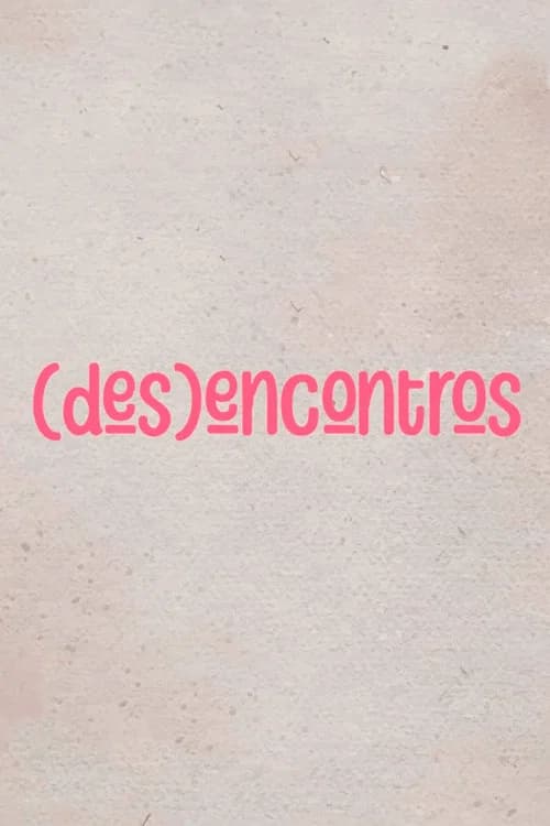 (Des)Encontros