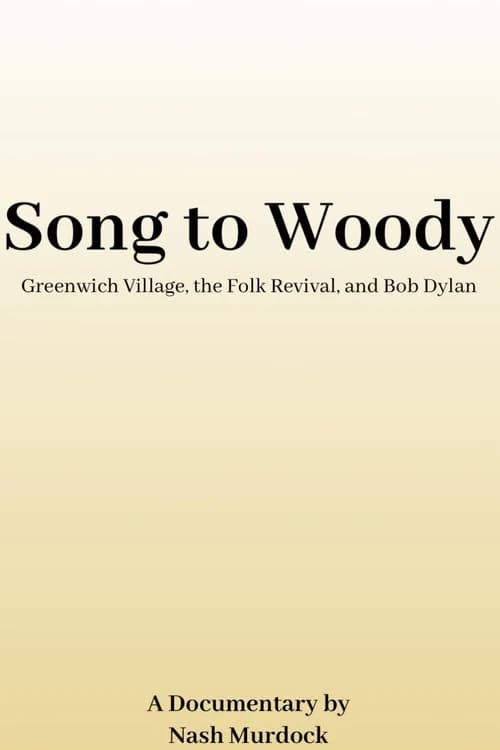 Song to Woody: Greenwich Village, the Folk Revival, and Bob Dylan