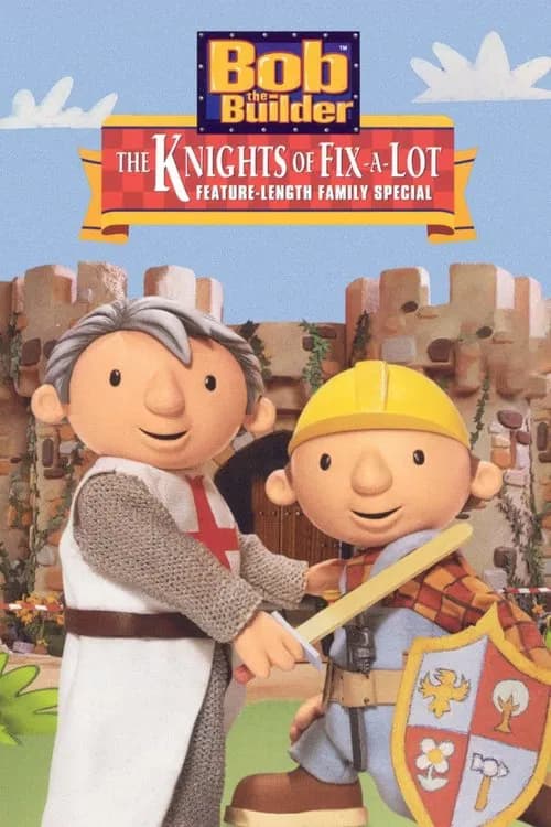 Bob the Builder: The Knights of Can-A-Lot