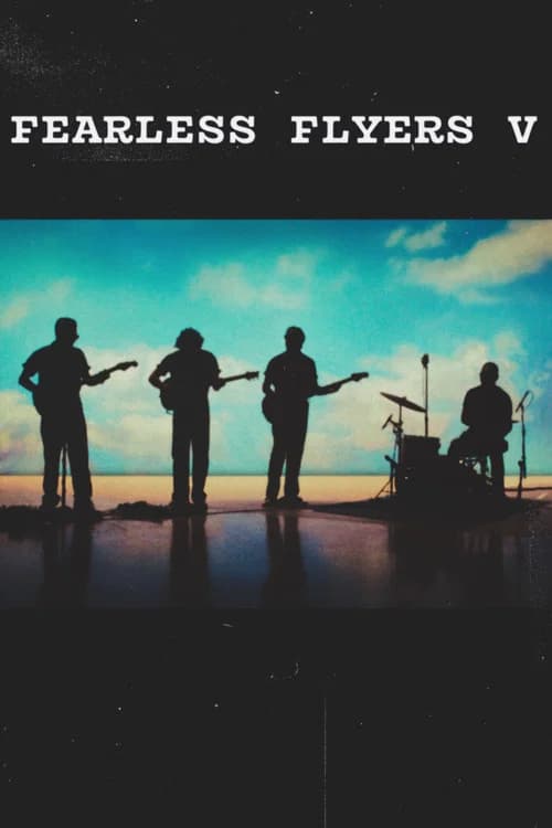 "The Fearless Flyers V "  // The making of…