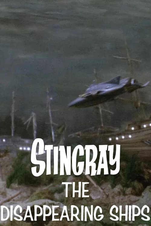 Stingray: The Disappearing Ships