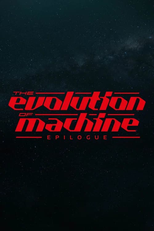 Evolution of Machine - Epilogue