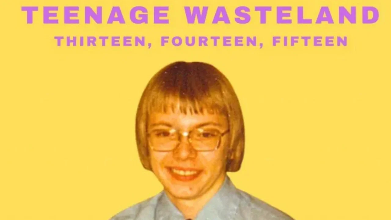 Teenage Wasteland: Thirteen Fourteen Fifteen