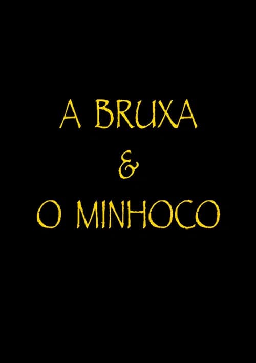 A Bruxa e o Minhoco