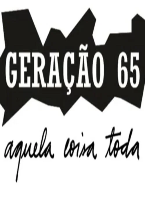 Geração 65, Aquela Coisa Toda