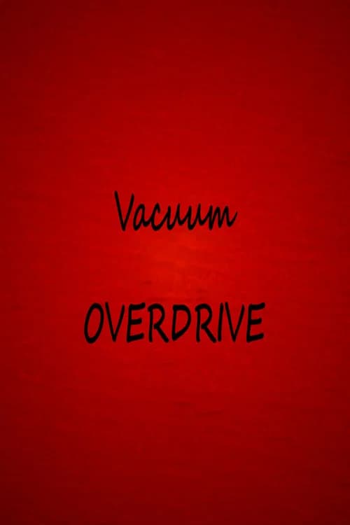Vacuum OVERDRIVE