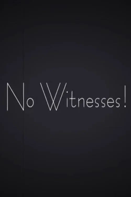 No Witnesses!