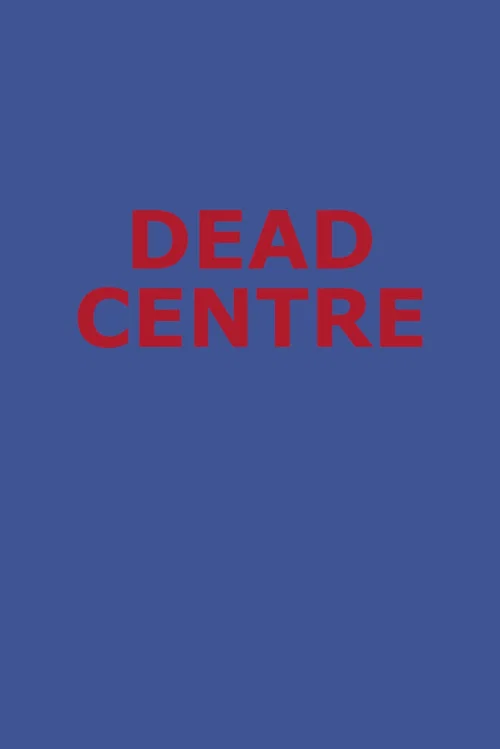 Dead Centre